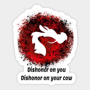 Dishonor On You,Dishonor On Your Cow Inspired Sticker